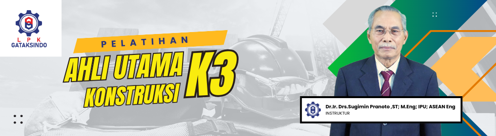 PELATIHAN AHLI UTAMA K3 KONSTRUKSI